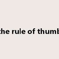the rule of thumb是什么意思