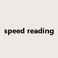 speed reading是什么意思