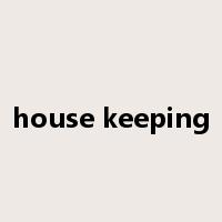 house keeping是什么意思