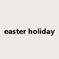 easter holiday是什么意思