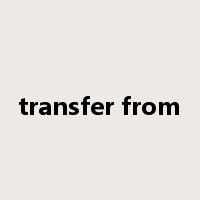 transfer from是什么意思