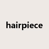 hairpiece是什么意思