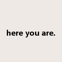 here you are.是什么意思