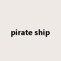 pirate ship是什么意思