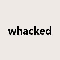 whacked是什么意思