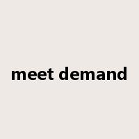 meet demand是什么意思