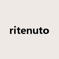 ritenuto是什么意思