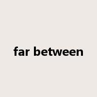 far between是什么意思