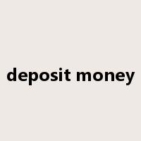 deposit money是什么意思