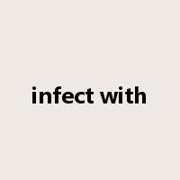 infect with是什么意思