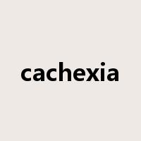 cachexia是什么意思