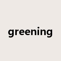 greening是什么意思