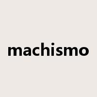 machismo是什么意思