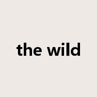 the wild是什么意思
