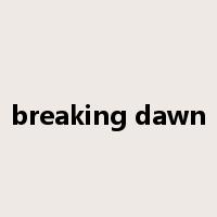 breaking dawn是什么意思