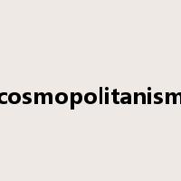 cosmopolitanism是什么意思