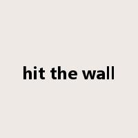 hit the wall是什么意思