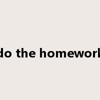 do the homework是什么意思