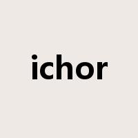 ichor是什么意思