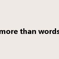 more than words是什么意思