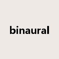 binaural是什么意思