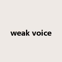 weak voice是什么意思