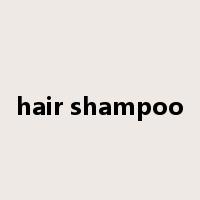 hair shampoo是什么意思