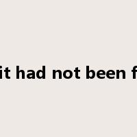 if it had not been for是什么意思