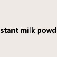 instant milk powder是什么意思