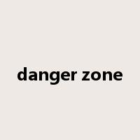 danger zone是什么意思