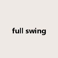 full swing是什么意思