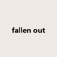 fallen out是什么意思
