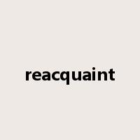 reacquaint是什么意思