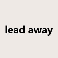 lead away是什么意思