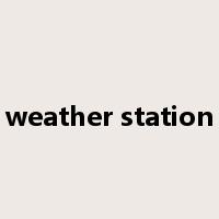 weather station是什么意思