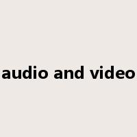 audio and video是什么意思
