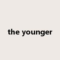 the younger是什么意思