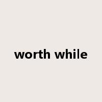 worth while是什么意思