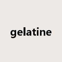 gelatine是什么意思
