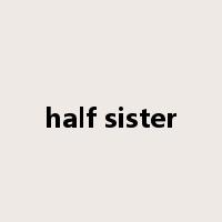 half sister是什么意思