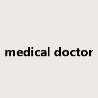 medical doctor是什么意思