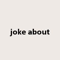 joke about是什么意思