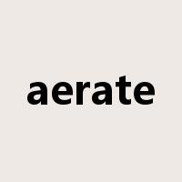 aerate是什么意思