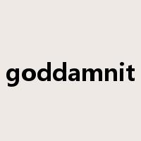 goddamnit是什么意思