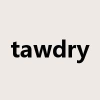 tawdry是什么意思