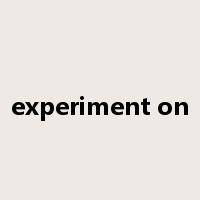 experiment on是什么意思