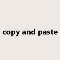 copy and paste是什么意思