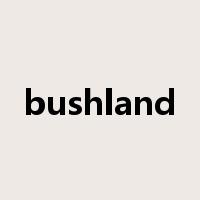 bushland是什么意思