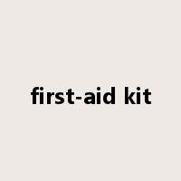 first-aid kit是什么意思