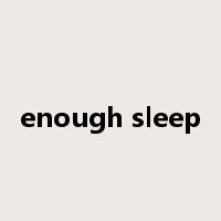 enough sleep是什么意思
